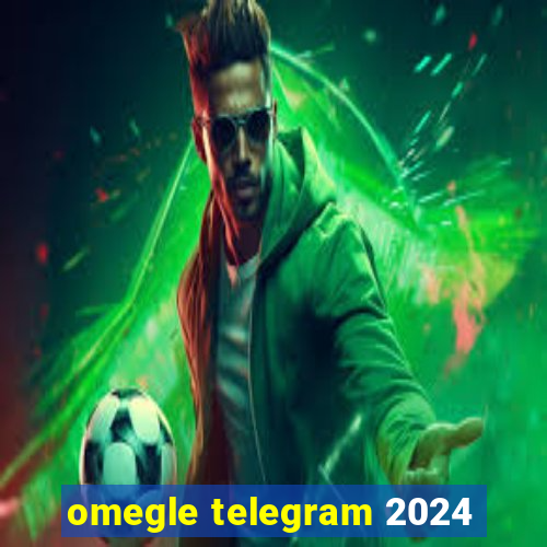 omegle telegram 2024